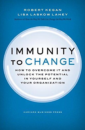 『Immunity to Change』  ～How to Overcome It and Unlock the Potential in Yourself and Your Organization～