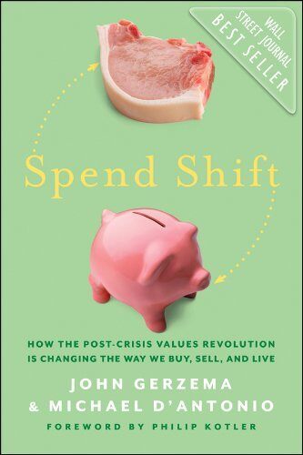 『Spend Shift』  ～How the Post-Crisis Values Revolution Is Changing the Way We Buy, Sell, and Live～