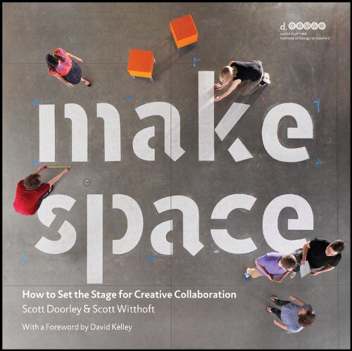 『Make Space: How to Set the Stage for Creative Collaboration』 