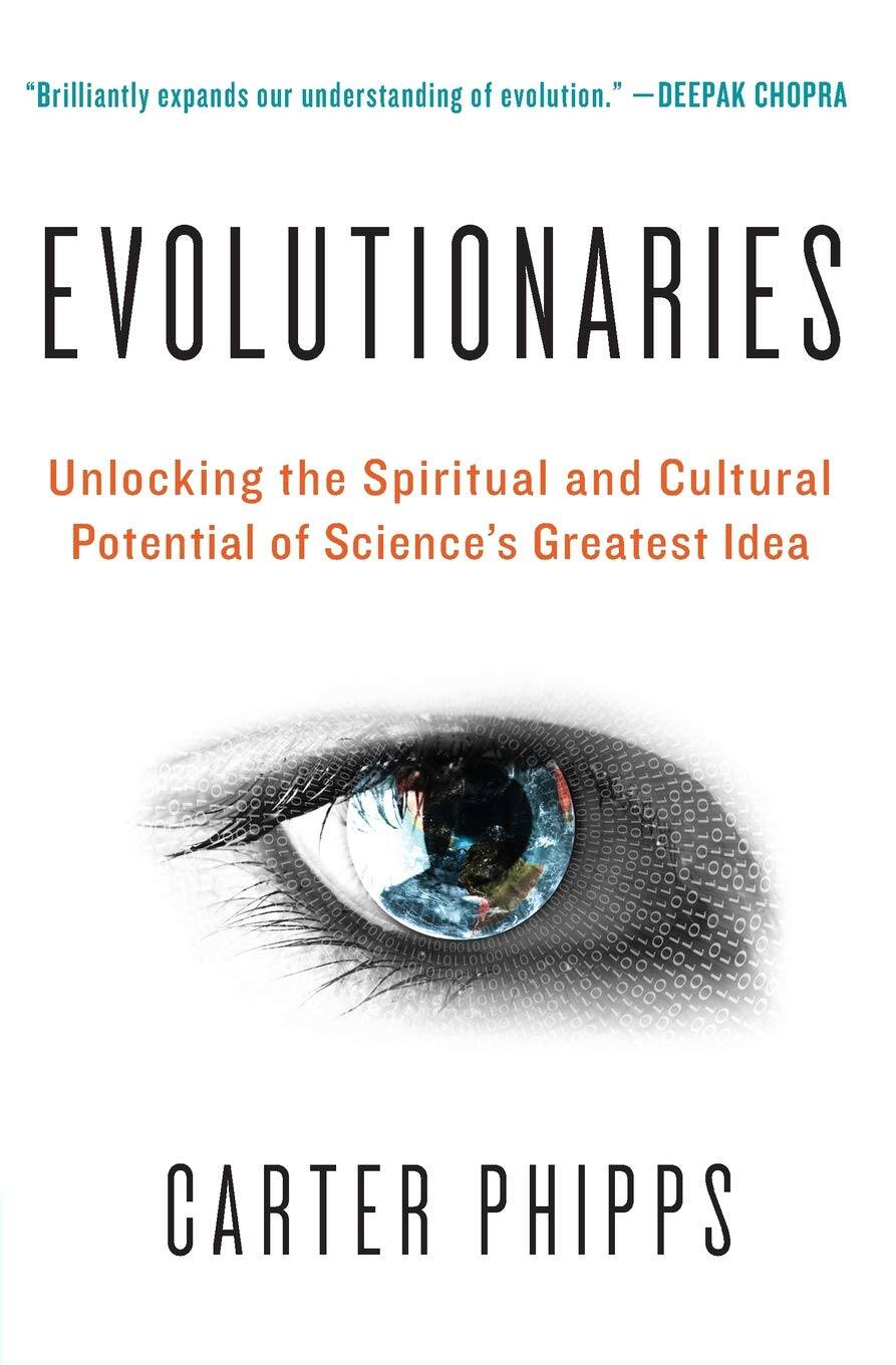 『Evolutionaries: Unlocking the Spiritual and Cultural Potential of Science's Greatest Idea』 