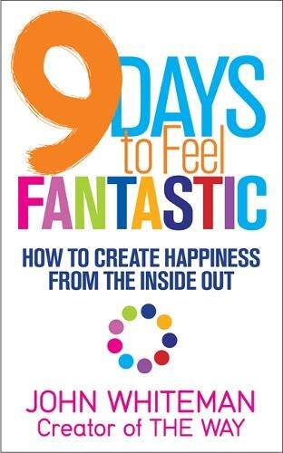 『9 Days to Feel Fantastic: How to Create Happiness from the Inside Out』  