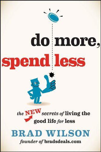 『Do More, Spend Less: The New Secrets of Living the Good Life for Less』 