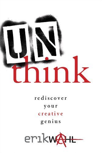 『Unthink: Rediscover Your Creative Genius』 