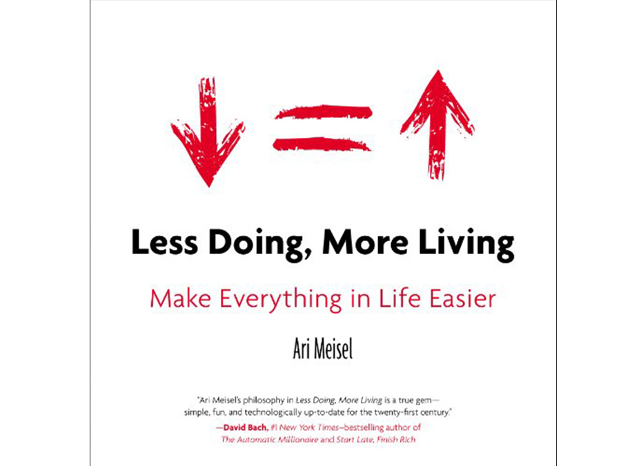 『Less Doing, More Living: Make Everything in Life Easier』 