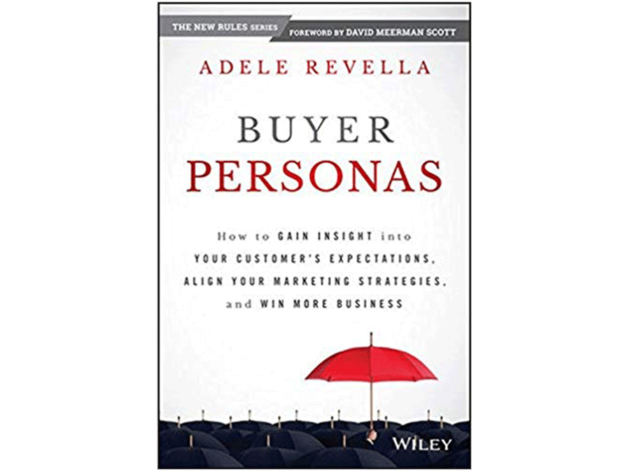 『Buyer Personas: How to Gain Insight into your Customer's Expectations, Align your Marketing Strategies, and Win More Business』 